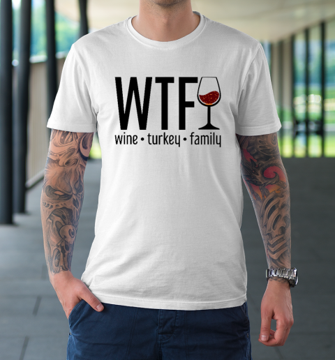 WTF Wine Turkey Family T-Shirt