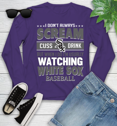 Chicago White Sox MLB I Scream Cuss Drink When I'm Watching My Team Youth Long Sleeve 4