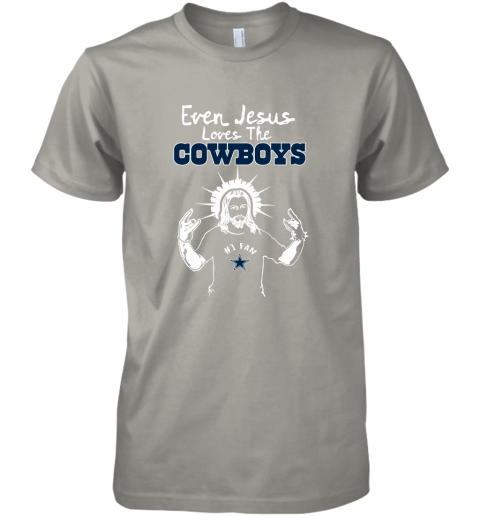 Even Jesus Loves The Cowboys #1 Fan Dallas Cowboys Premium Men's T-Shirt