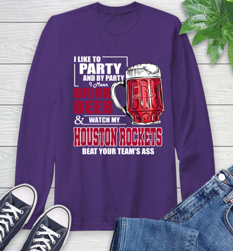 NBA Drink Beer and Watch My Houston Rockets Beat Your Team's Ass Basketball Long Sleeve T-Shirt 5