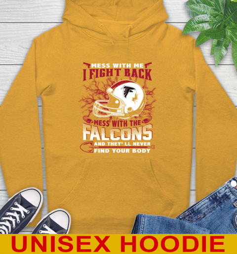 NFL Football Atlanta Falcons Mess With Me I Fight Back Mess With My Team And They'll Never Find Your Body Shirt Hoodie 2