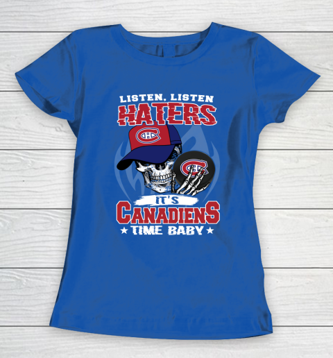 Listen Haters It is CANADIENS Time Baby NHL Women's T-Shirt 8