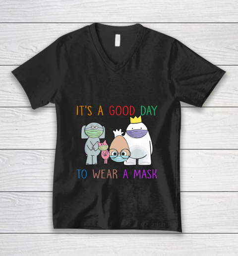 It's A Good Day To Wear A Mask Funny Gift V-Neck T-Shirt