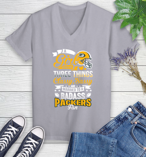 Green Bay Packers NFL Football A Girl Should Be Three Things Classy Sassy And A Be Badass Fan Women's V-Neck T-Shirt 4