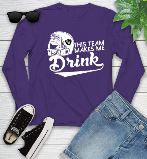 Oakland Raiders NFL Football This Team Makes Me Drink Adoring Fan Youth Long Sleeve 4