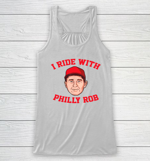 I Ride With Philly Rob Philadelphia Baseball Racerback Tank