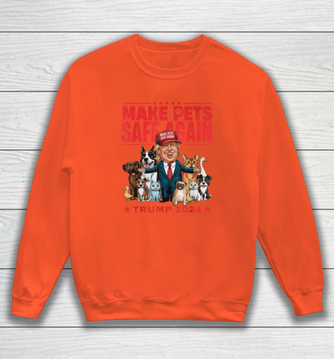 Make Pets Safe Again Trump 2024 Save Our Pets Sweatshirt 2