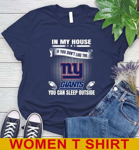 New York Giants NFL Football In My House If You Don't Like The  Giants You Can Sleep Outside Shirt Women's T-Shirt 12