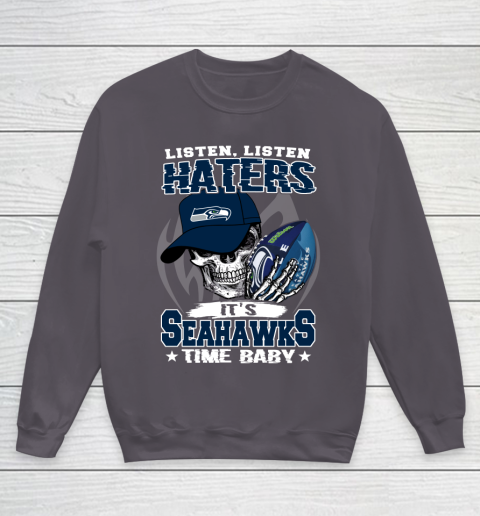 Listen Haters It is SEAHAWKS Time Baby NFL Youth Sweatshirt 5