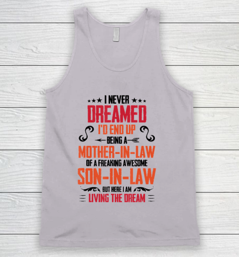 I Never Dreamed I'd End Up Being A Mother In Law Son in Law Tank Top 2
