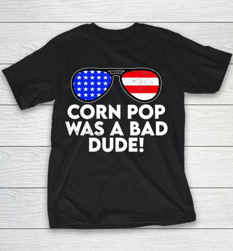 Corn Pop Was A Bad Dude  Joe Biden Parody Youth T-Shirt