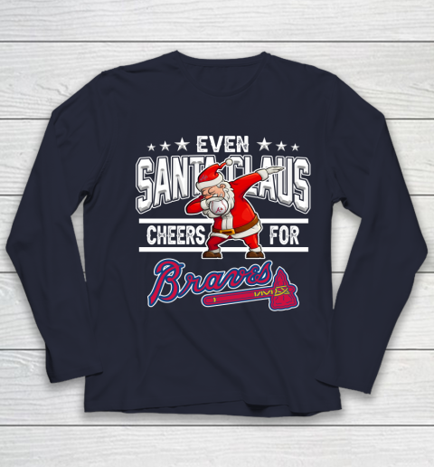 Atlanta Braves Even Santa Claus Cheers For Christmas MLB Youth Long Sleeve 2