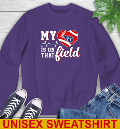 NFL My Heart Is On That Field Football Sports Tennessee Titans Sweatshirt 4