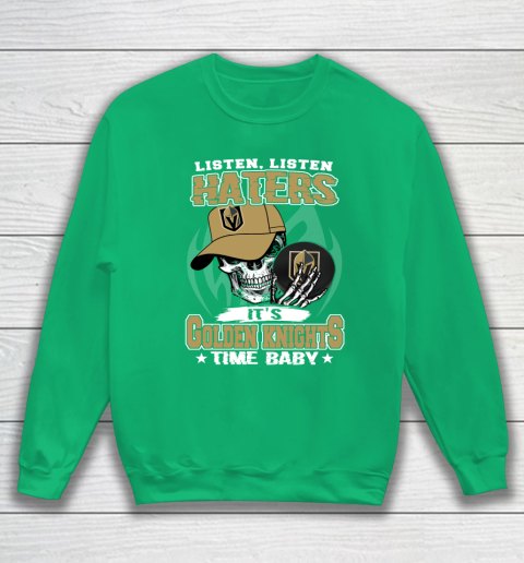 Listen Haters It is KNIGHTS Time Baby NHL Sweatshirt 5