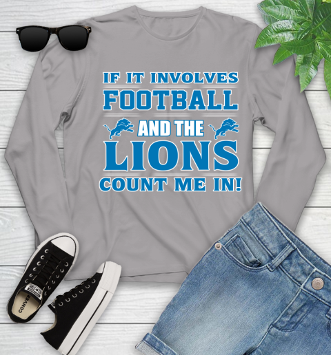 NFL If It Involves Football And The Detroit Lions Count Me In Sports Youth Long Sleeve 5