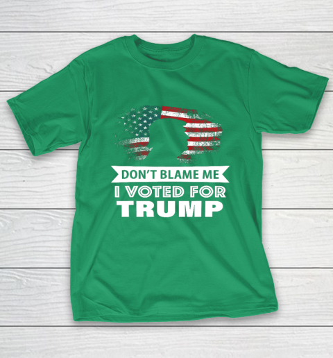 Don t Blame Me I Voted For Trump Shirt T-Shirt 5