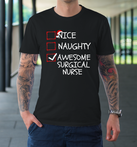 Nice Naughty Awesome Surgical Nurse Santa Christmas List T-Shirt