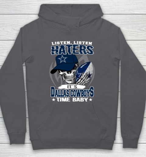 Listen Haters It is COWBOYS Time Baby NFL Hoodie 4