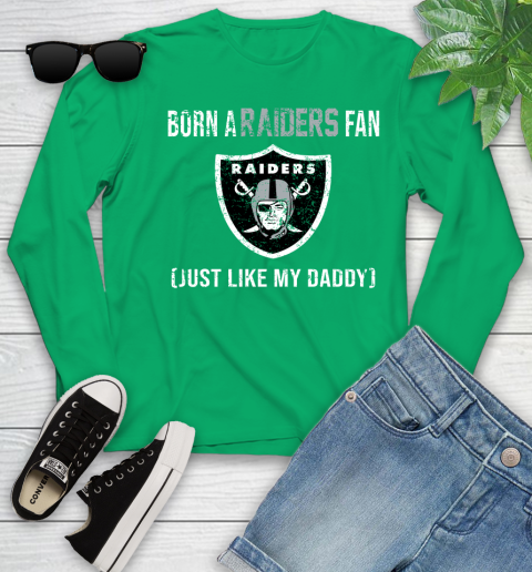 NFL Oakland Raiders Football Loyal Fan Just Like My Daddy Shirt Youth Long Sleeve 6