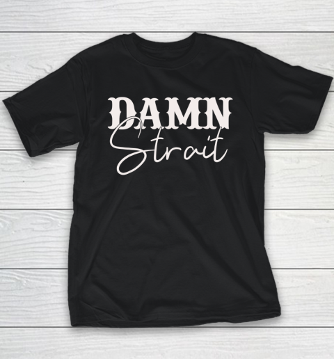Damn Strait Youth T-Shirt