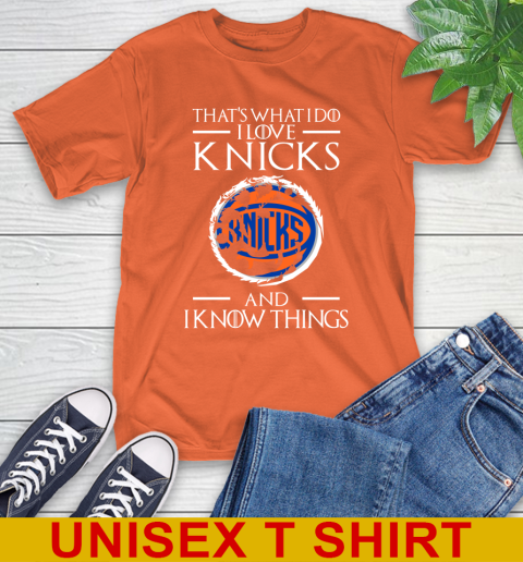 New York Knicks NBA Basketball That's What I Do I Love My Team And I Know Things Game Of Thrones 4
