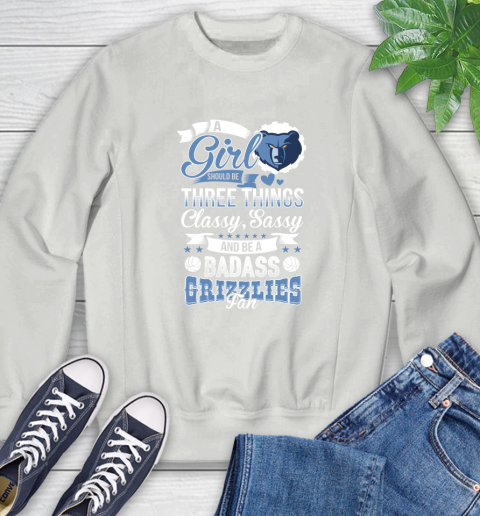 Memphis Grizzlies NBA A Girl Should Be Three Things Classy Sassy And A Be Badass Fan Sweatshirt 5
