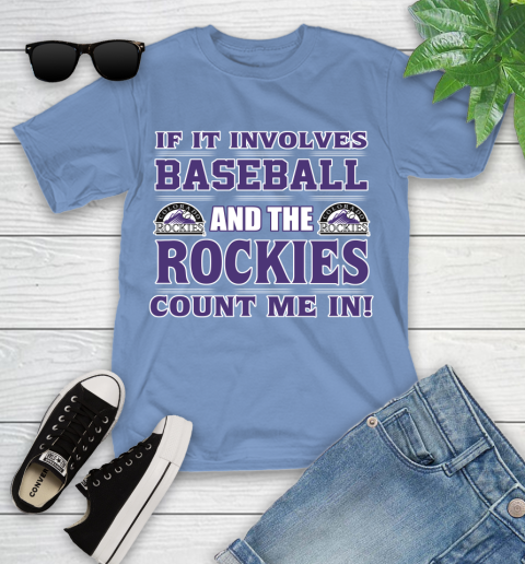 MLB If It Involves Baseball And The Colorado Rockies Count Me In Sports Youth T-Shirt 11