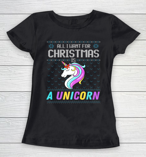 All I Want For Christmas Is A Unicorn Ugly Sweater Xmas Fun Women's T-Shirt