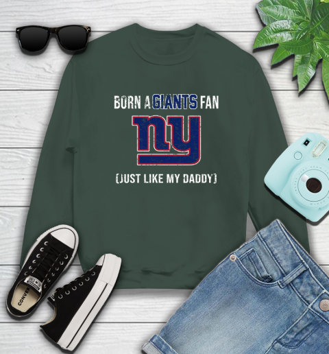 NFL New York Giants Football Loyal Fan Just Like My Daddy Shirt Sweatshirt 12