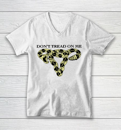 Don't Tread On Me Uterus Shirt Pro Choice V-Neck T-Shirt