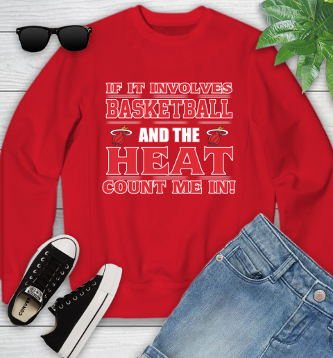 NBA If It Involves Basketball And Miami Heat Count Me In Sports Youth Sweatshirt 9