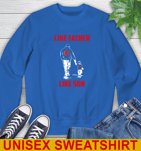 Calgary Flames NHL Hockey Like Father Like Son Sports Sweatshirt 11