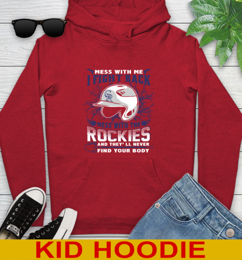 MLB Baseball Colorado Rockies Mess With Me I Fight Back Mess With My Team And They'll Never Find Your Body Shirt Youth Hoodie 11
