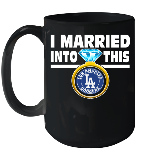 Los Angeles Dodgers MLB Baseball I Married Into This My Team Sports Ceramic Mug 15oz