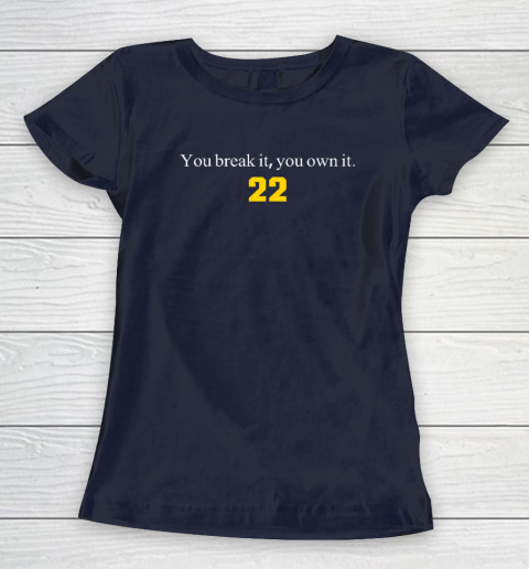 You Break It You Own It  Clark 22 Iowa Women's T-Shirt - Image 3