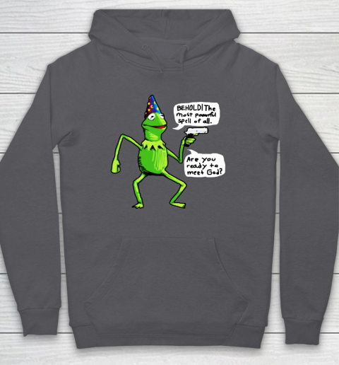 Kermit Behold The Most Powerful Spell Of All Are You Ready To Meet God Hoodie 4
