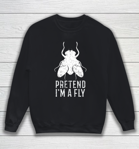 Pretend I m a Fly Funny Halloween Gift Sweatshirt