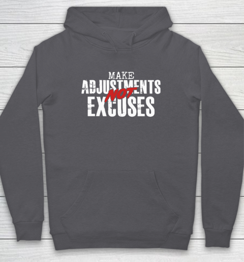 Make Adjustments Not Excuses Hoodie 4