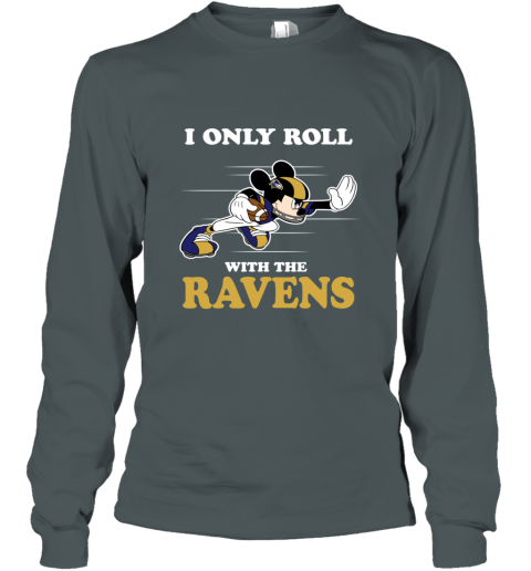 NFL Mickey Mouse I Only Roll With Baltimore Ravens 3k7k nfl mickey mouse i only roll with baltimore ravens long sleeve tee 14 front dark heather
