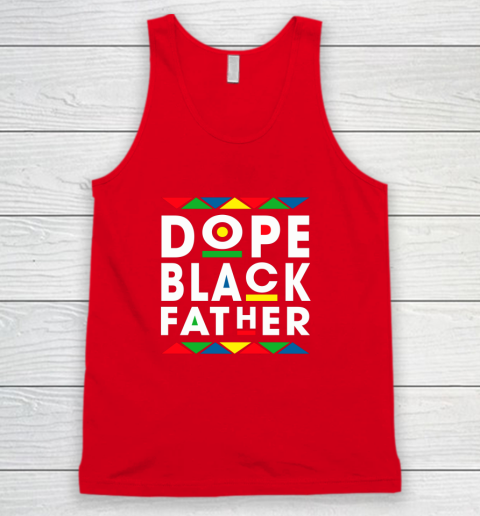 Funny Dope Black Father Black Fathers Matter Gift For Men Tank Top 5
