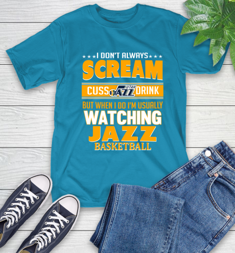 Utah Jazz NBA Basketball I Scream Cuss Drink When I'm Watching My Team T-Shirt 9