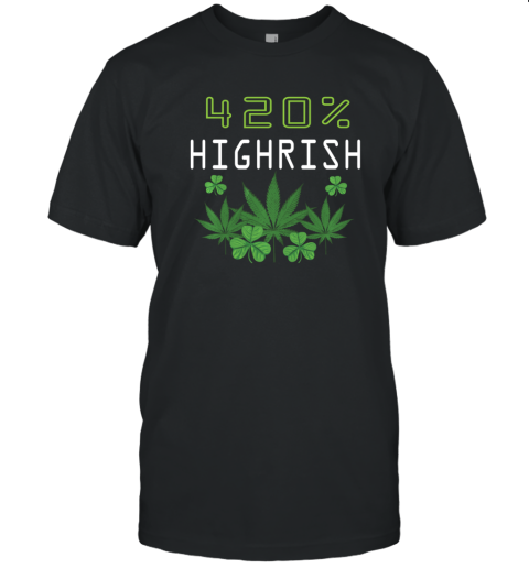 420 Highrish Funny Marijuana Weed St Patricks Day T-Shirt