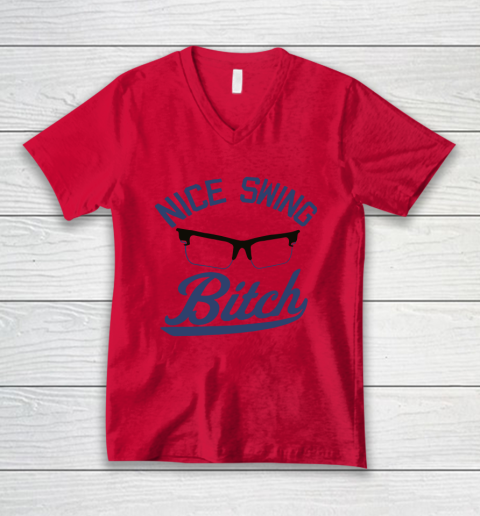 Nice Swing Bitch V-Neck T-Shirt 3