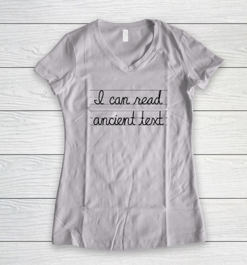 I Can Read Ancient Text Women's V-Neck T-Shirt