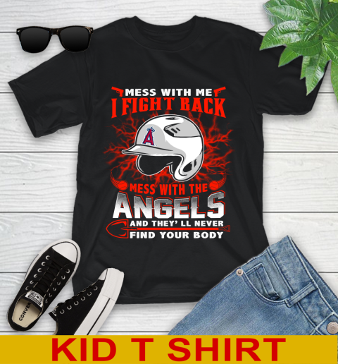 MLB Baseball Los Angeles Angels Mess With Me I Fight Back Mess With My Team And They'll Never Find Your Body Shirt Youth T-Shirt