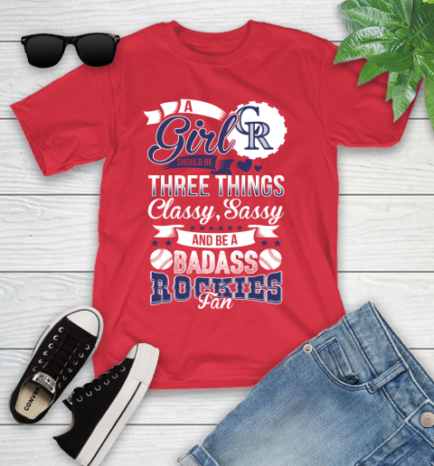Colorado Rockies MLB Baseball A Girl Should Be Three Things Classy Sassy And A Be Badass Fan Youth T-Shirt 13