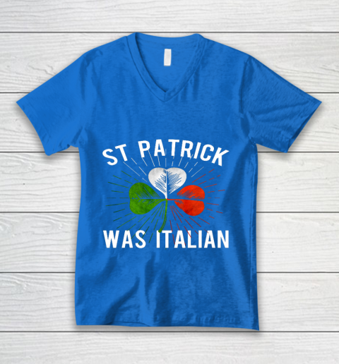 St Patrick Was Italian St Patrick s Irish Day V-Neck T-Shirt 5