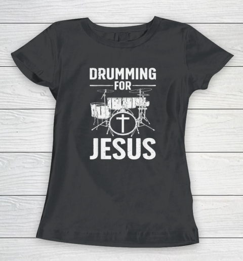 Best Drumming Art For Men Women Drummer Drum Drumming Jesus Women's T-Shirt