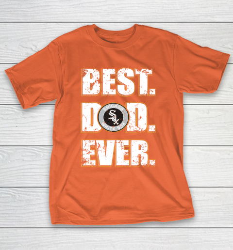 MLB Chicago White Sox Baseball Best Dad Ever Family Shirt T-Shirt 4