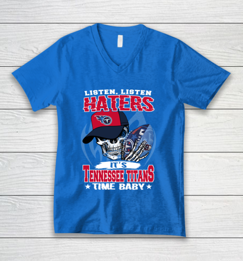 Listen Haters It is TITANS Time Baby NFL V-Neck T-Shirt 6 Listen Haters It is TITANS Time Baby NFL V-Neck T-Shirt - Image 6